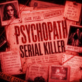 Psychopath Serial Killer - Case File